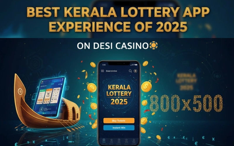 Best Kerala Lottery App Experience of 2025 on Desi Casino featured image